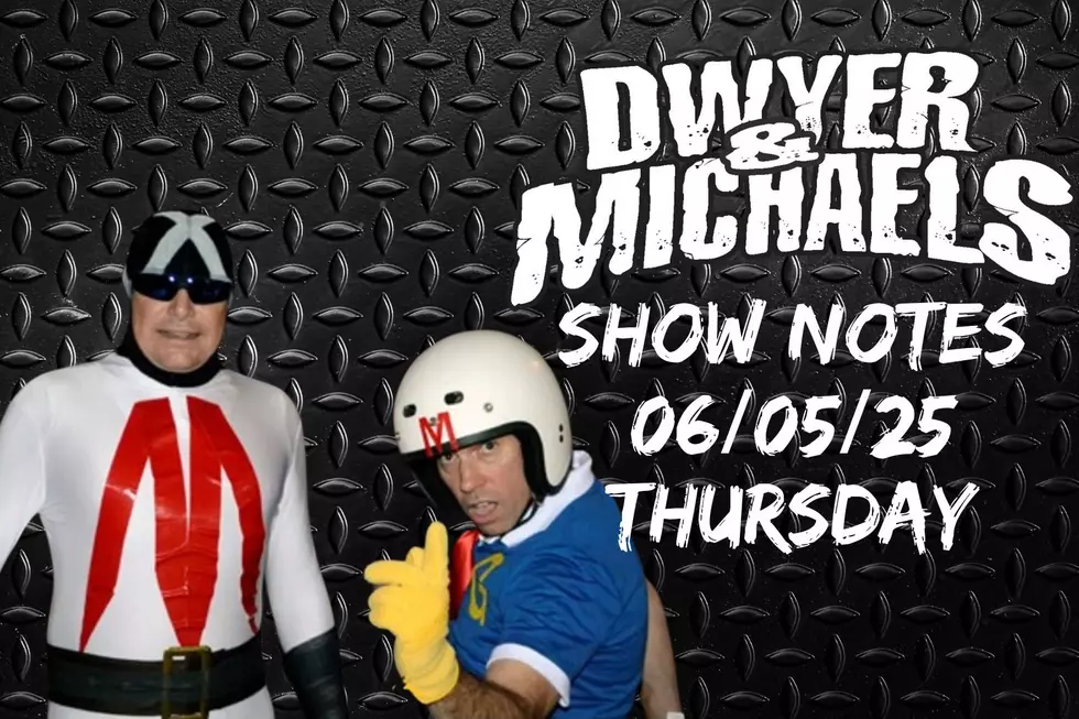 Dwyer & Michaels Morning Show: Show Notes Thursday 06/05/25